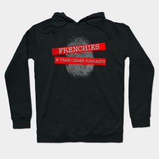 Frenchies and True Crime Podcasts Hoodie